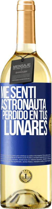 29,95 € Envío gratis | Vino Blanco Edición WHITE Me sentí astronauta perdido en tus lunares Etiqueta Azul. Etiqueta personalizable Vino joven Cosecha 2023 Verdejo