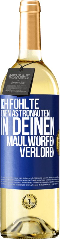 29,95 € Kostenloser Versand | Weißwein WHITE Ausgabe Ich fühlte einen Astronauten in deinen Maulwürfen verloren Blaue Markierung. Anpassbares Etikett Junger Wein Ernte 2023 Verdejo