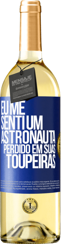 29,95 € Envio grátis | Vinho branco Edição WHITE Eu me senti um astronauta perdido em suas toupeiras Etiqueta Azul. Etiqueta personalizável Vinho jovem Colheita 2024 Verdejo