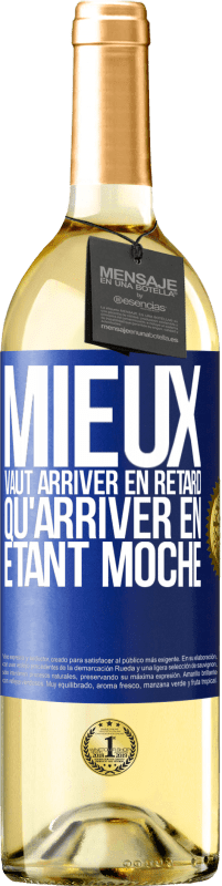 29,95 € Envoi gratuit | Vin blanc Édition WHITE Mieux vaut arriver en retard qu'arriver en étant moche Étiquette Bleue. Étiquette personnalisable Vin jeune Récolte 2024 Verdejo