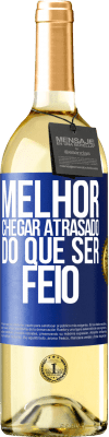 29,95 € Envio grátis | Vinho branco Edição WHITE Melhor chegar atrasado do que ser feio Etiqueta Azul. Etiqueta personalizável Vinho jovem Colheita 2024 Verdejo