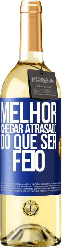 29,95 € Envio grátis | Vinho branco Edição WHITE Melhor chegar atrasado do que ser feio Etiqueta Azul. Etiqueta personalizável Vinho jovem Colheita 2023 Verdejo