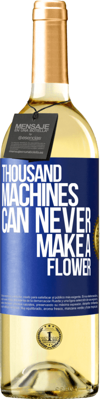 29,95 € Free Shipping | White Wine WHITE Edition Thousand machines can never make a flower Blue Label. Customizable label Young wine Harvest 2024 Verdejo