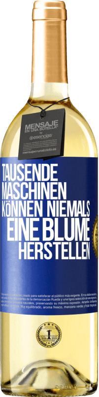 29,95 € Kostenloser Versand | Weißwein WHITE Ausgabe Tausende Maschinen können niemals eine Blume herstellen Blaue Markierung. Anpassbares Etikett Junger Wein Ernte 2024 Verdejo