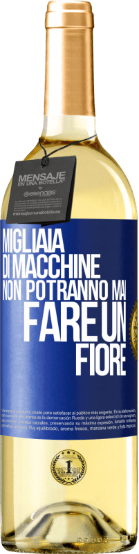 29,95 € Spedizione Gratuita | Vino bianco Edizione WHITE Migliaia di macchine non potranno mai fare un fiore Etichetta Blu. Etichetta personalizzabile Vino giovane Raccogliere 2024 Verdejo