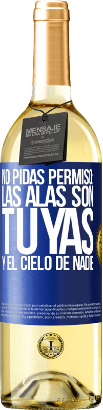 29,95 € Envío gratis | Vino Blanco Edición WHITE No pidas permiso: las alas son tuyas y el cielo de nadie Etiqueta Azul. Etiqueta personalizable Vino joven Cosecha 2024 Verdejo