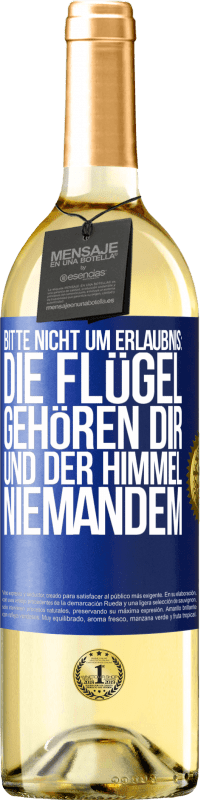 29,95 € Kostenloser Versand | Weißwein WHITE Ausgabe Bitte nicht um Erlaubnis: Die Flügel gehören dir und der Himmel niemandem Blaue Markierung. Anpassbares Etikett Junger Wein Ernte 2023 Verdejo