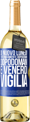 29,95 € Spedizione Gratuita | Vino bianco Edizione WHITE Di nuovo lunedì! Fortunatamente dopodomani dopodomani è venerdì vigilia Etichetta Blu. Etichetta personalizzabile Vino giovane Raccogliere 2024 Verdejo