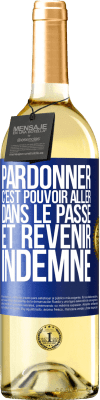 29,95 € Envoi gratuit | Vin blanc Édition WHITE Pardonner, c'est pouvoir aller dans le passé et revenir indemne Étiquette Bleue. Étiquette personnalisable Vin jeune Récolte 2024 Verdejo