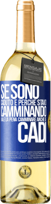 29,95 € Spedizione Gratuita | Vino bianco Edizione WHITE Se sono caduto è perché stavo camminando. Vale la pena camminare anche se cadi Etichetta Blu. Etichetta personalizzabile Vino giovane Raccogliere 2024 Verdejo