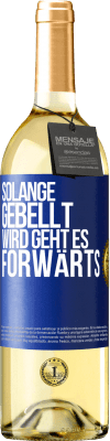 29,95 € Kostenloser Versand | Weißwein WHITE Ausgabe Solange gebellt wird, geht es forwärts Blaue Markierung. Anpassbares Etikett Junger Wein Ernte 2024 Verdejo