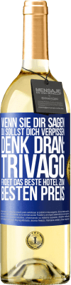 29,95 € Kostenloser Versand | Weißwein WHITE Ausgabe Wenn sie dir sagen, du sollst dich verpissen, denk dran: Trivago findet das beste Hotel zum besten Preis Blaue Markierung. Anpassbares Etikett Junger Wein Ernte 2024 Verdejo