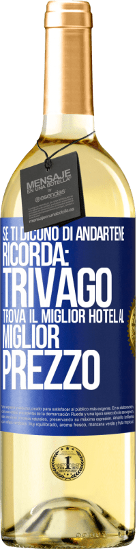 29,95 € Spedizione Gratuita | Vino bianco Edizione WHITE Se ti dicono di andartene, ricorda: Trivago trova il miglior hotel al miglior prezzo Etichetta Blu. Etichetta personalizzabile Vino giovane Raccogliere 2023 Verdejo