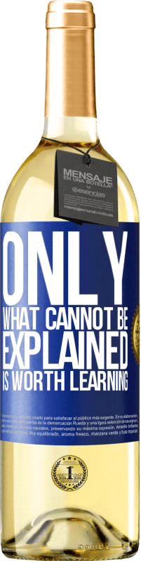 29,95 € 免费送货 | 白葡萄酒 WHITE版 只有无法解释的是值得学习的 蓝色标签. 可自定义的标签 青年酒 收成 2023 Verdejo