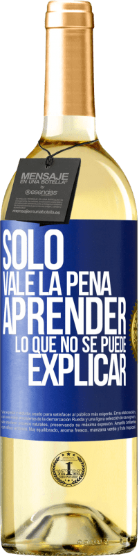 29,95 € Envío gratis | Vino Blanco Edición WHITE Sólo vale la pena aprender lo que no se puede explicar Etiqueta Azul. Etiqueta personalizable Vino joven Cosecha 2025 Verdejo