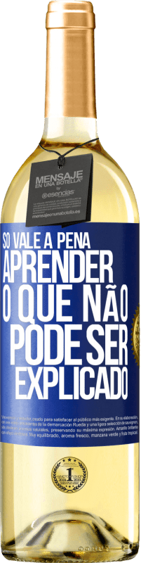 29,95 € Envio grátis | Vinho branco Edição WHITE Só vale a pena aprender o que não pode ser explicado Etiqueta Azul. Etiqueta personalizável Vinho jovem Colheita 2023 Verdejo