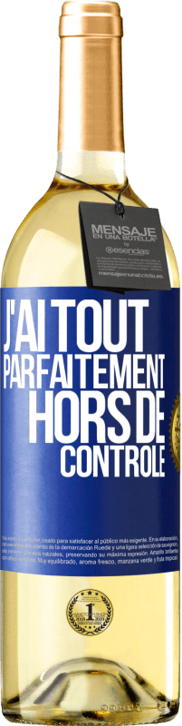 29,95 € Envoi gratuit | Vin blanc Édition WHITE J'ai tout parfaitement hors de contrôle Étiquette Bleue. Étiquette personnalisable Vin jeune Récolte 2023 Verdejo