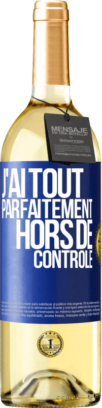 29,95 € Envoi gratuit | Vin blanc Édition WHITE J'ai tout parfaitement hors de contrôle Étiquette Bleue. Étiquette personnalisable Vin jeune Récolte 2025 Verdejo