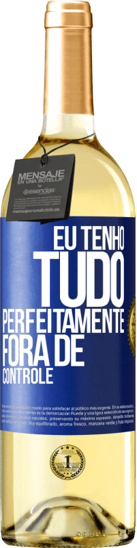 29,95 € Envio grátis | Vinho branco Edição WHITE Eu tenho tudo perfeitamente fora de controle Etiqueta Azul. Etiqueta personalizável Vinho jovem Colheita 2024 Verdejo