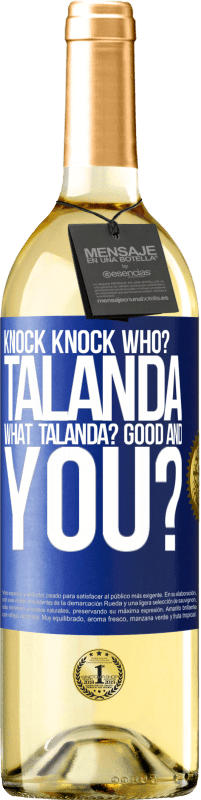 29,95 € Free Shipping | White Wine WHITE Edition Knock Knock. Who? Talanda What Talanda? Good and you? Blue Label. Customizable label Young wine Harvest 2023 Verdejo