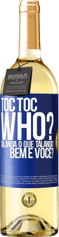 29,95 € Envio grátis | Vinho branco Edição WHITE TOC Toc. Who? Talanda O que Talanda? Bem e você? Etiqueta Azul. Etiqueta personalizável Vinho jovem Colheita 2023 Verdejo