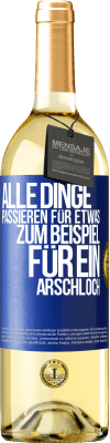 29,95 € Kostenloser Versand | Weißwein WHITE Ausgabe Alle Dinge passieren für etwas, zum Beispiel für ein Arschloch Blaue Markierung. Anpassbares Etikett Junger Wein Ernte 2023 Verdejo