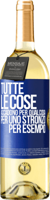 29,95 € Spedizione Gratuita | Vino bianco Edizione WHITE Tutte le cose accadono per qualcosa, per uno stronzo per esempio Etichetta Blu. Etichetta personalizzabile Vino giovane Raccogliere 2023 Verdejo