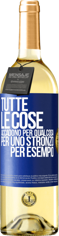 29,95 € Spedizione Gratuita | Vino bianco Edizione WHITE Tutte le cose accadono per qualcosa, per uno stronzo per esempio Etichetta Blu. Etichetta personalizzabile Vino giovane Raccogliere 2024 Verdejo