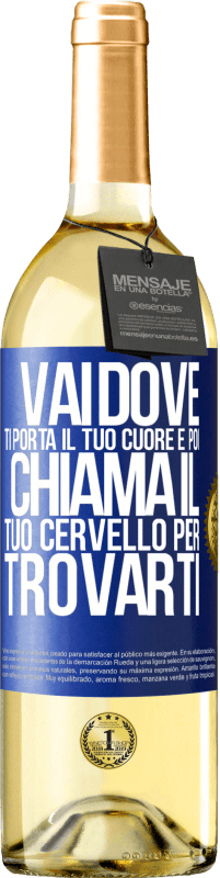 29,95 € Spedizione Gratuita | Vino bianco Edizione WHITE Vai dove ti porta il tuo cuore e poi chiama il tuo cervello per trovarti Etichetta Blu. Etichetta personalizzabile Vino giovane Raccogliere 2023 Verdejo