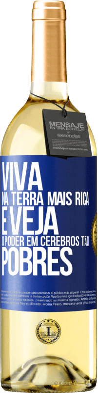 29,95 € Envio grátis | Vinho branco Edição WHITE Viva na terra mais rica e veja o poder em cérebros tão pobres Etiqueta Azul. Etiqueta personalizável Vinho jovem Colheita 2024 Verdejo