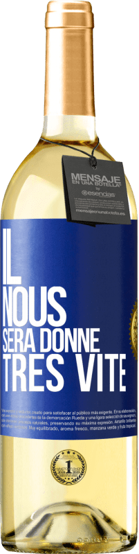 29,95 € Envoi gratuit | Vin blanc Édition WHITE Il nous sera donné très vite Étiquette Bleue. Étiquette personnalisable Vin jeune Récolte 2023 Verdejo