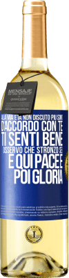 29,95 € Spedizione Gratuita | Vino bianco Edizione WHITE Alla mia età non discuto più, sono d'accordo con te, ti senti bene, osservo che stronzo sei e qui pace e poi gloria Etichetta Blu. Etichetta personalizzabile Vino giovane Raccogliere 2025 Verdejo