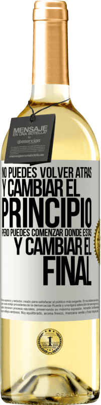 29,95 € Envío gratis | Vino Blanco Edición WHITE No puedes volver atrás y cambiar el principio. Pero puedes comenzar donde estás y cambiar el final Etiqueta Blanca. Etiqueta personalizable Vino joven Cosecha 2025 Verdejo
