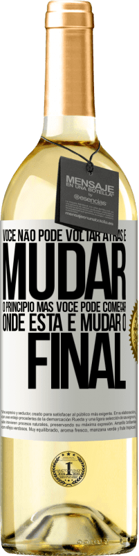 29,95 € Envio grátis | Vinho branco Edição WHITE Você não pode voltar atrás e mudar o princípio. Mas você pode começar onde está e mudar o final Etiqueta Branca. Etiqueta personalizável Vinho jovem Colheita 2024 Verdejo