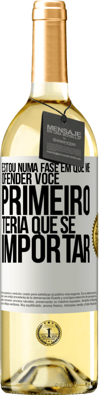 29,95 € Envio grátis | Vinho branco Edição WHITE Estou numa fase em que me ofender, você primeiro teria que se importar Etiqueta Branca. Etiqueta personalizável Vinho jovem Colheita 2024 Verdejo