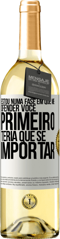 29,95 € Envio grátis | Vinho branco Edição WHITE Estou numa fase em que me ofender, você primeiro teria que se importar Etiqueta Branca. Etiqueta personalizável Vinho jovem Colheita 2025 Verdejo