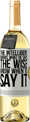 29,95 € Free Shipping | White Wine WHITE Edition The intelligent knows what he says. The wise know when to say it White Label. Customizable label Young wine Harvest 2024 Verdejo