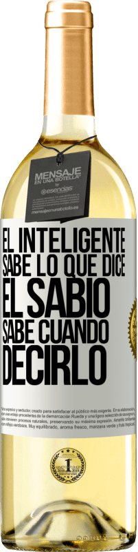 29,95 € Envío gratis | Vino Blanco Edición WHITE El inteligente sabe lo que dice. El sabio sabe cuando decirlo Etiqueta Blanca. Etiqueta personalizable Vino joven Cosecha 2023 Verdejo