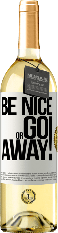 29,95 € Бесплатная доставка | Белое вино Издание WHITE Be nice or go away Белая этикетка. Настраиваемая этикетка Молодое вино Урожай 2024 Verdejo