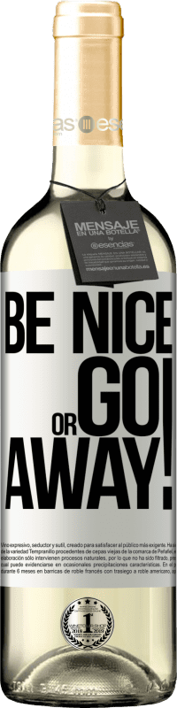 29,95 € Envoi gratuit | Vin blanc Édition WHITE Be nice or go away Étiquette Blanche. Étiquette personnalisable Vin jeune Récolte 2023 Verdejo