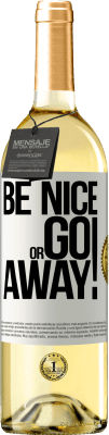 29,95 € Envio grátis | Vinho branco Edição WHITE Be nice or go away Etiqueta Branca. Etiqueta personalizável Vinho jovem Colheita 2023 Verdejo