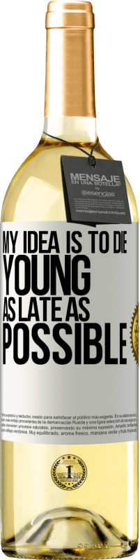 29,95 € Free Shipping | White Wine WHITE Edition My idea is to die young as late as possible White Label. Customizable label Young wine Harvest 2023 Verdejo