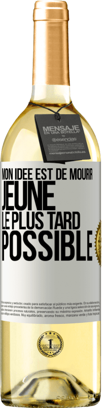 29,95 € Envoi gratuit | Vin blanc Édition WHITE Mon idée est de mourir jeune le plus tard possible Étiquette Blanche. Étiquette personnalisable Vin jeune Récolte 2024 Verdejo