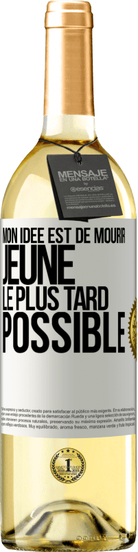 29,95 € Envoi gratuit | Vin blanc Édition WHITE Mon idée est de mourir jeune le plus tard possible Étiquette Blanche. Étiquette personnalisable Vin jeune Récolte 2025 Verdejo