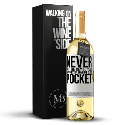 «Never put the key to your happiness in someone else's pocket» WHITE Edition