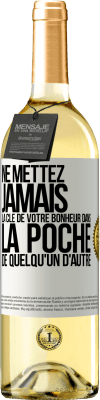 29,95 € Envoi gratuit | Vin blanc Édition WHITE Ne mettez jamais la clé de votre bonheur dans la poche de quelqu'un d'autre Étiquette Blanche. Étiquette personnalisable Vin jeune Récolte 2024 Verdejo