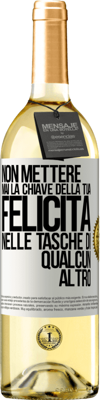 29,95 € Spedizione Gratuita | Vino bianco Edizione WHITE Non mettere mai la chiave della tua felicità nelle tasche di qualcun altro Etichetta Bianca. Etichetta personalizzabile Vino giovane Raccogliere 2025 Verdejo