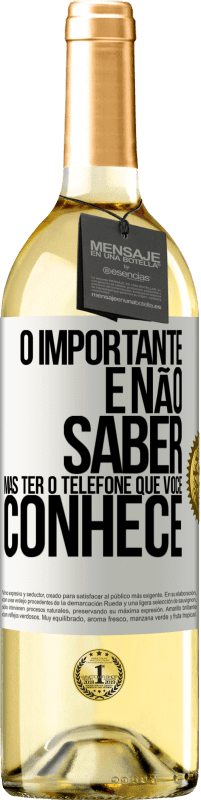 29,95 € Envio grátis | Vinho branco Edição WHITE O importante é não saber, mas ter o telefone que você conhece Etiqueta Branca. Etiqueta personalizável Vinho jovem Colheita 2024 Verdejo