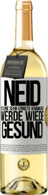 29,95 € Kostenloser Versand | Weißwein WHITE Ausgabe Neid ist eine sehr ernste Krankheit, werde wiede gesund Weißes Etikett. Anpassbares Etikett Junger Wein Ernte 2024 Verdejo