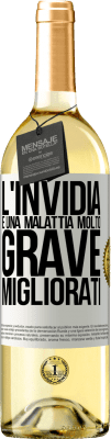 29,95 € Spedizione Gratuita | Vino bianco Edizione WHITE L'invidia è una malattia molto grave, migliorati Etichetta Bianca. Etichetta personalizzabile Vino giovane Raccogliere 2024 Verdejo